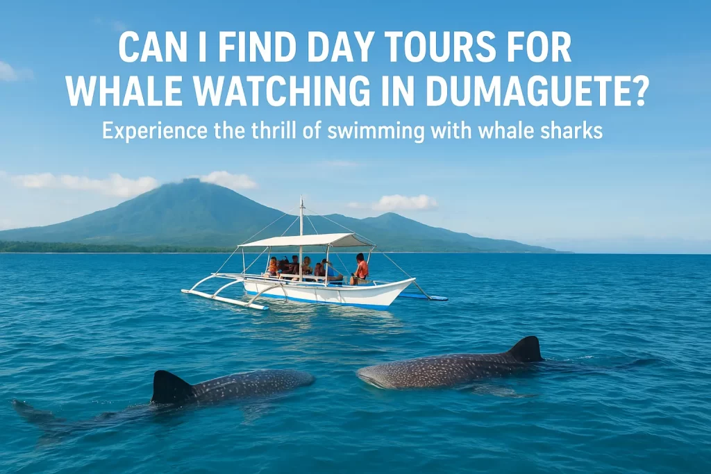 Can I find day tours for whale watching in Dumaguete